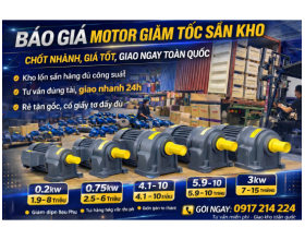 Báo Giá Motor Giảm Tốc – Hàng Sẵn, Giao Nhanh, Tư Vấn Đúng Tải