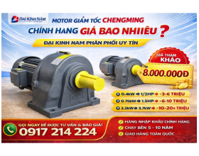 Motor Giảm Tốc Chengming Chính Hãng Giá Bao Nhiêu? – Đại Kinh Nam Phân Phối Uy Tín