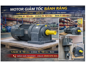 MOTOR GIẢM TỐC BÁNH RĂNG – HIỆU SUẤT CAO, BỀN BỈ, CHẠY CỰC ỔN ĐỊNH