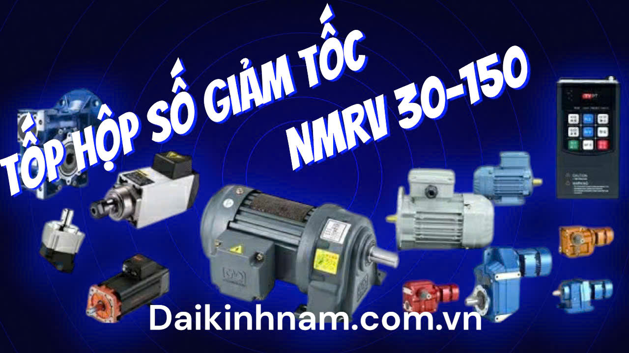 hộp giảm tốc nmrv 30, 50, 63, 75, 90, 110, 130, 150