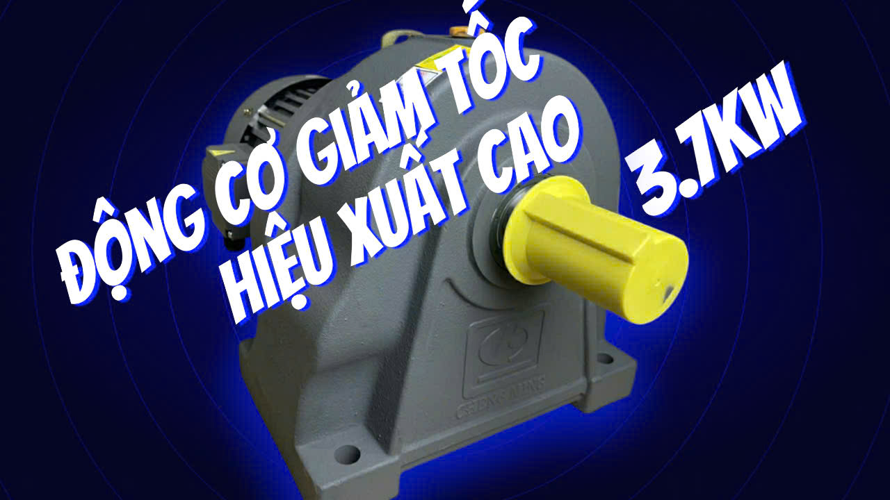 động cơ giảm tốc 3.7kw hiệu xuất cao