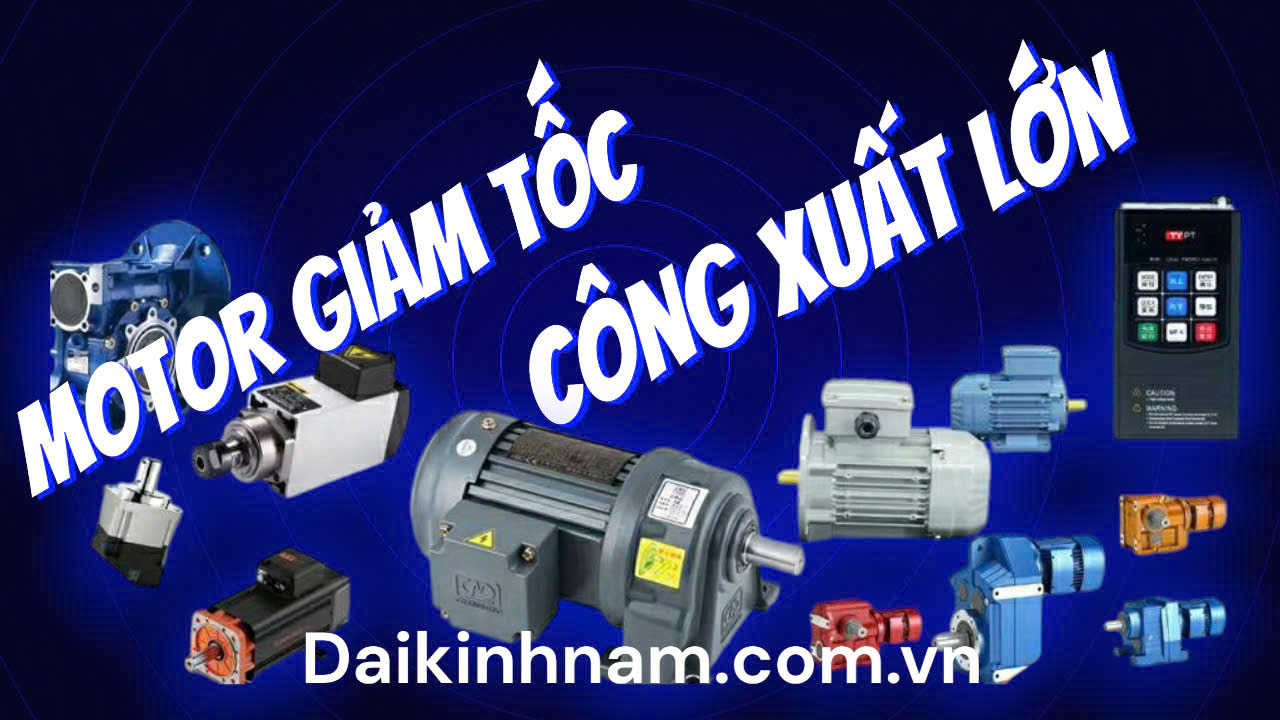 motor-giam-toc-cong-xuat-lon