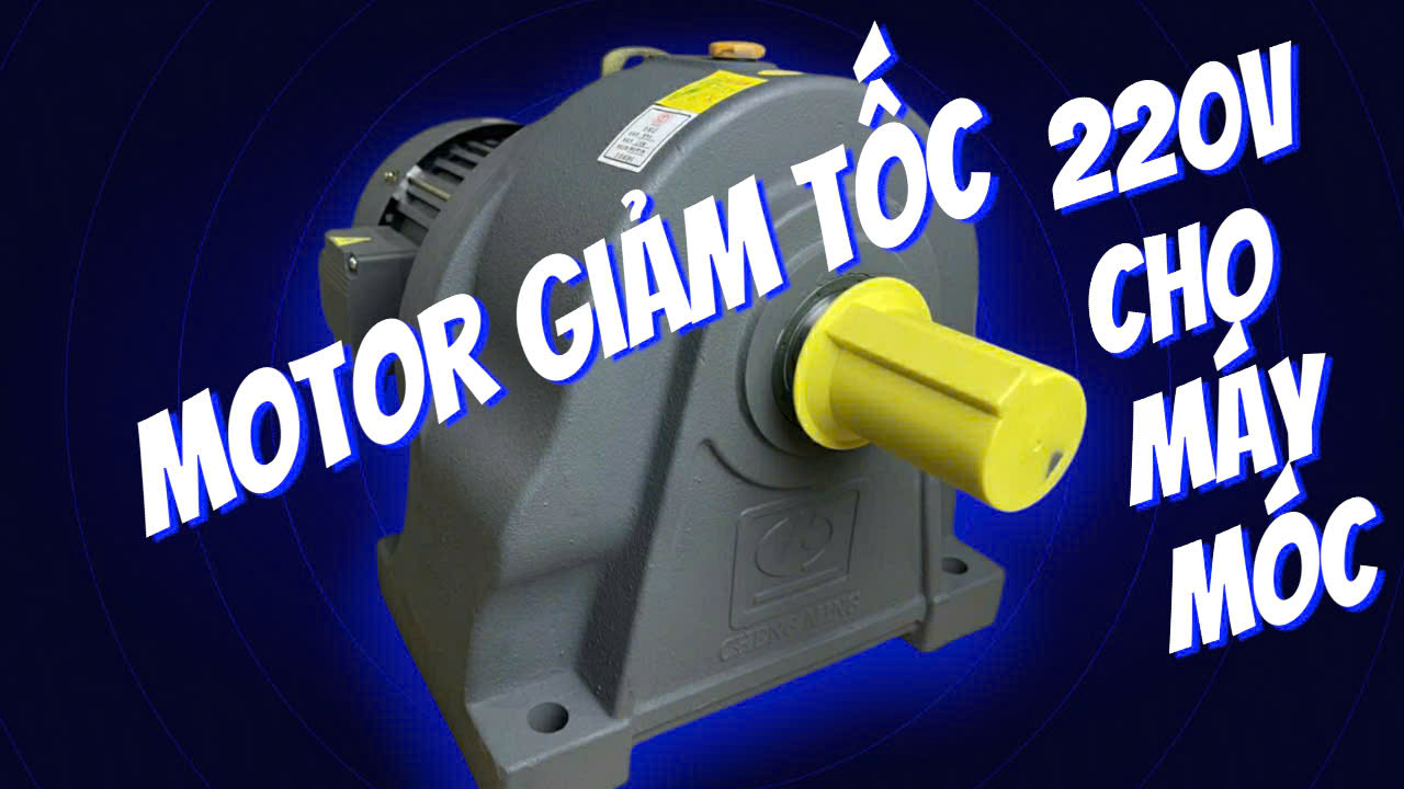 motor giảm tốc 220v cho máy móc